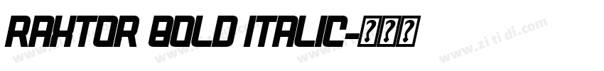 Raxtor Bold Italic字体转换